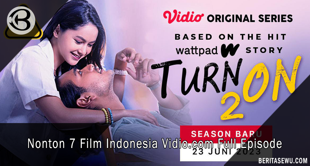 Berikut Nonton 7 Film Series Indonesia Vidio.com Full Episode